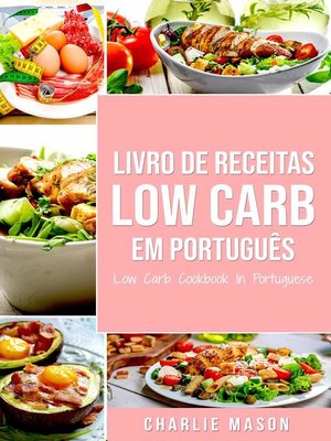 cover image of Livro de Receitas Low Carb Em português/ Low Carb Cookbook In Portuguese